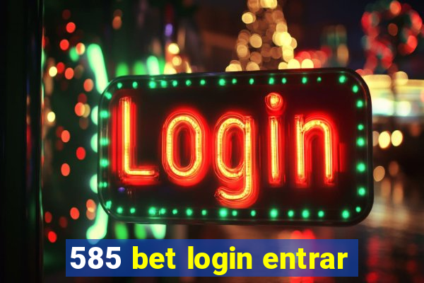 585 bet login entrar